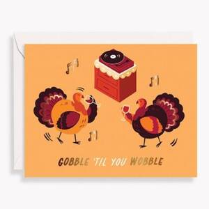 Gobble Til You Wobble Thanksgiving Card