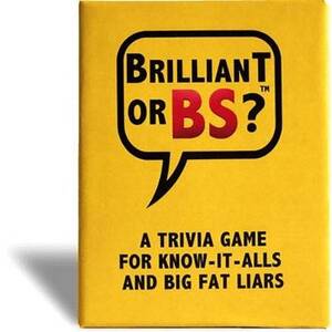 Brilliant or BS? Party Game