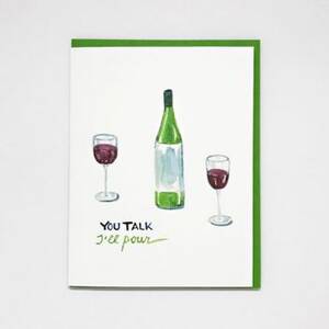 You Talk I Pour Wine Friendship Card