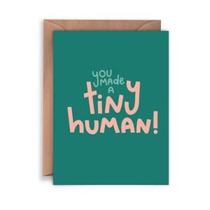 Made A Tiny Human Baby Card