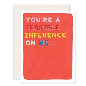 Terrible Influence Greeting Card