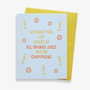 Life Would Be Orange Juice Greeting Card