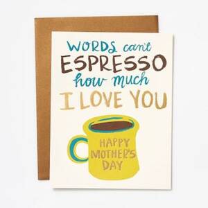 Words Can't Espresso Mother's Day Card