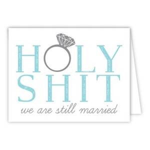 Holy Sh*t Still Married Anniversary Card
