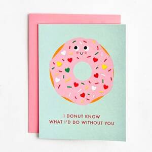 Donut What I'd Do Valentine Card