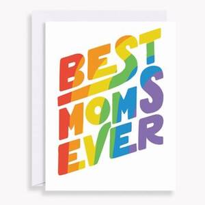 Best Moms Ever...