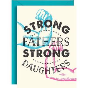 Strong Fathers Strong Daughters Father's Day Card