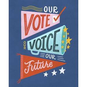 Our Vote Our Future Art Print