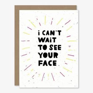 Can't Wait To See Your Face Greeting Card