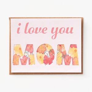 I Love You Mom Floral Mother's Day Card