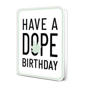Have A Dope Birthday...
