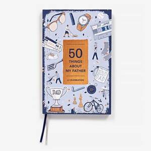 50 Things About Dad