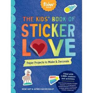 Kids' Book of Sticker Love: Paper Projects to Make & Decorate