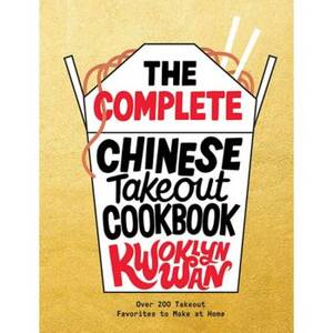 Complete Chinese Takeout Cookbook: Over 200 Takeout Favorites to Make at Home