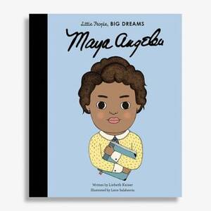 Little People Big Dreams: Maya Angelou